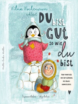 cover image of Wilma Wochenwurm erklärt--Du bist gut, so wie du bist! Ein Mitmach-Buch für Kinder in Kita und Grundschule.